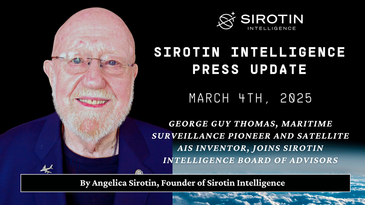 George Guy Thomas, Maritime Surveillance Pioneer and Satellite AIS Inventor, Joins Sirotin Intelligence Board of Advisors