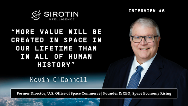 “This Could Be Our Biggest Economy”: Former Space Commerce Director Kevin O'Connell on Transforming Space from Government Domain to $1.8 Trillion Market