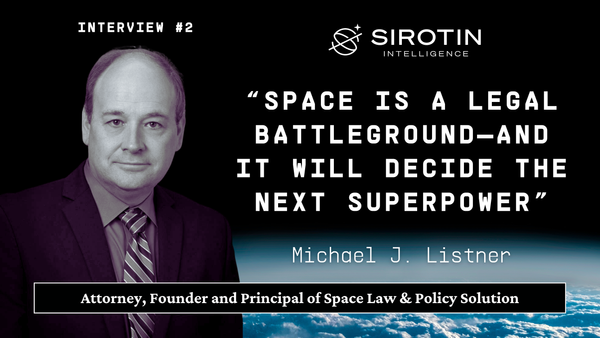 Who Writes the Rules of Space? Attorney Michael J. Listner on the Fight to Control the Final Frontier