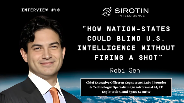 "How Nation-States Could Blind U.S. Intelligence Without Firing a Shot": Robi Sen on AI Attacks That Make Space Assets Betray Themselves, Invisible Microsatellite Swarms, and the Bio-RF-Space Kill Chain